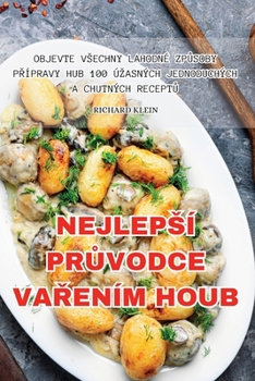 Paperback Nejlepsí Pr&#366;vodce Va&#344;ením Houb [Czech] Book