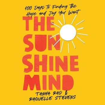 The Sunshine Mind: 100 Days to Finding the Hope and Joy You Want