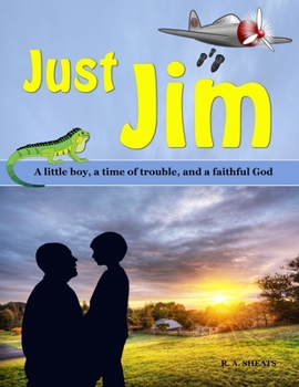 Paperback Just Jim: A little boy, a time of trouble, and a faithful God Book