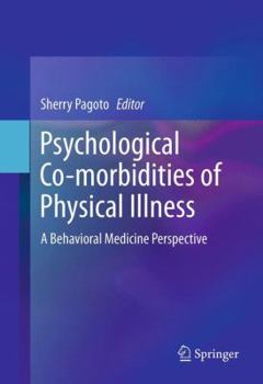 Hardcover Psychological Co-Morbidities of Physical Illness: A Behavioral Medicine Perspective Book