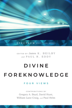 Divine Foreknowledge: 4 Views - Book  of the Spectrum Multiview