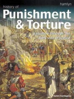 Paperback History of Punishment & Torture: A Journey Through the Dark Side of Justice Book