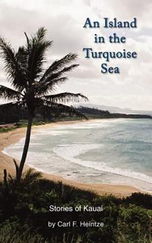 Paperback An Island in the Turquoise Sea. Stories of Kauai Book