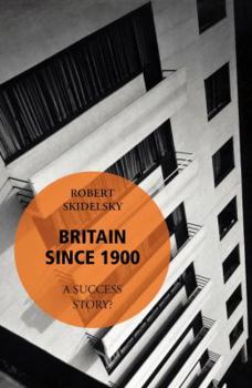 Paperback Britain Since 1900 - A Success Story? Book