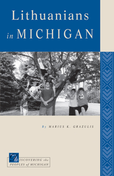 Lithuanians in Michigan - Book  of the Discovering the Peoples of Michigan (DPOM)