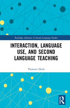 Hardcover Interaction, Language Use, and Second Language Teaching Book