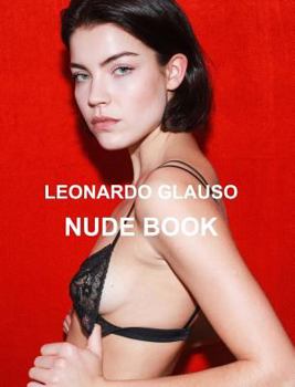 Hardcover Nude book. Leonardo Glauso: Models, photography and fashion. Book
