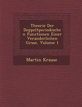 Paperback Theorie Der Doppeltperiodischen Functionen Einer Veranderlichen Gr Sse, Volume 1 [German] Book