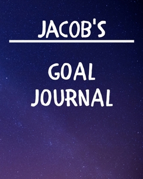 Jacob's Goal Journal: 2020 New Year Planner Goal Journal Gift for Jacob  / Notebook / Diary / Unique Greeting Card Alternative