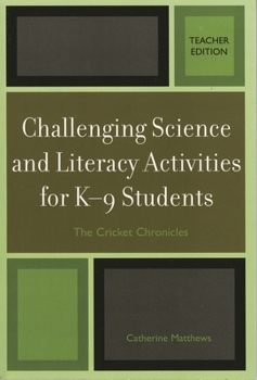 Paperback Challenging Science and Literacy Activities for K-9 Students - The Cricket Chronicles Book