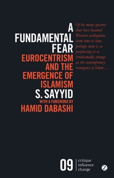 Paperback A Fundamental Fear: Eurocentrism and the Emergence of Islamism Book
