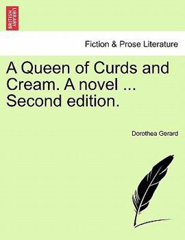 Paperback A Queen of Curds and Cream. a Novel ... Second Edition. Book