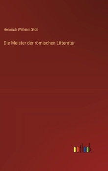 Hardcover Die Meister der römischen Litteratur [German] Book