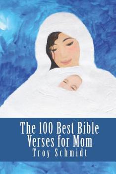Paperback The 100 Best Bible Verses for Mom Book