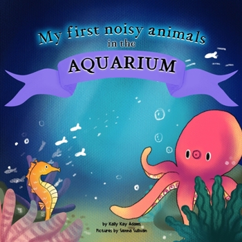 Paperback My first noisy animals in the AQUARIUM: The Colors and Sounds books for toddlers Book