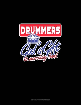 Paperback Drummers God's Gift To Marching Band: Genkouyoushi Notebook Book