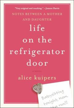 Hardcover Life on the Refrigerator Door: Notes Between a Mother and Daughter, a Novel Book