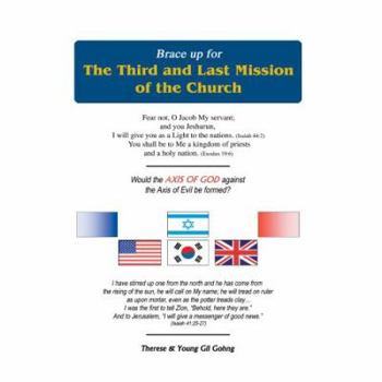 Paperback Brace up for The Third and Last Mission of the Church: Would the AXIS OF GOD against the Axis of Evil be formed? Book