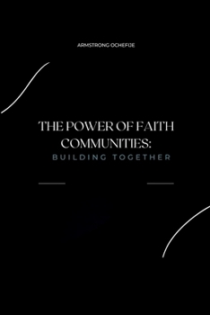 Paperback The Power of Faith Communities: Building Together Book