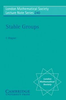 Stable Groups (London Mathematical Society Lecture Note Series) - Book #240 of the London Mathematical Society Lecture Note