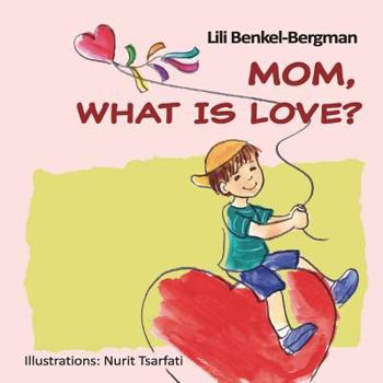 Paperback Mom, What is Love? Book