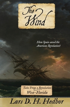 The Wind: Tales From a Revolution - West-Florida - Book  of the Tales from a Revolution