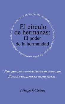 Paperback El círculo de hermanas: El poder de la hermandad [Spanish] Book