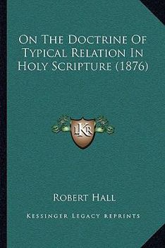 Paperback On The Doctrine Of Typical Relation In Holy Scripture (1876) Book