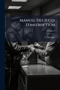 Paperback Manuel Des Juges D'instruction; Volume 2 [French] Book