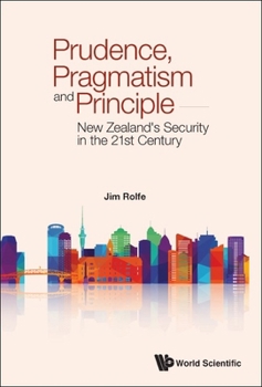 Hardcover Prudence, Pragmatism and Principle: New Zealand's Security in the 21st Century Book