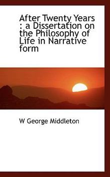 Paperback After Twenty Years: A Dissertation on the Philosophy of Life in Narrative Form Book