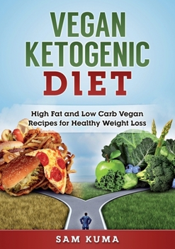 Paperback Vegan Ketogenic Diet: High Fat and Low Carb Vegan Recipes for Weight Loss Book