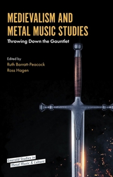 Medievalism and Metal Music Studies: Throwing down the Gauntlet