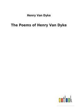 Paperback The Poems of Henry Van Dyke Book