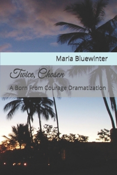 Paperback Twice, Chosen: A Born From Courage Dramatization Book
