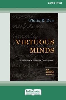Paperback Virtuous Minds: Intellectual Character Development (16pt Large Print Format) [Large Print] Book