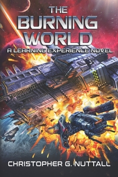 The Burning World (A Learning Experience) - Book #8 of the A Learning Experience