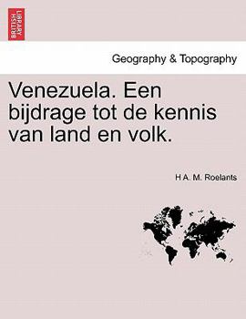 Paperback Venezuela. Een Bijdrage Tot de Kennis Van Land En Volk. [Dutch] Book