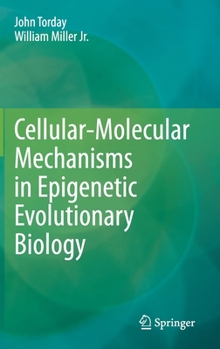 Hardcover Cellular-Molecular Mechanisms in Epigenetic Evolutionary Biology Book