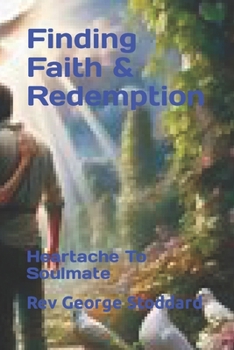 Paperback Finding Faith & Redemption: Heartache To Soulmate Book