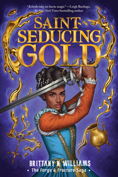 Hardcover Saint-Seducing Gold (the Forge & Fracture Saga, Book 2) Book