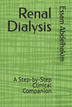 Renal Dialysis: A Step-by-Step Clinical Companion (Medical E BOOKS)