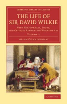 Paperback The Life of Sir David Wilkie - Volume 2 Book