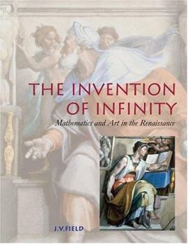 Hardcover The Invention of Infinity: Mathematics and Art in the Renaissance Book