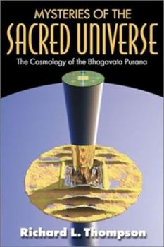 Hardcover Mysteries of the Sacred Universe: The Cosmology of the Bhagavata Purana Book
