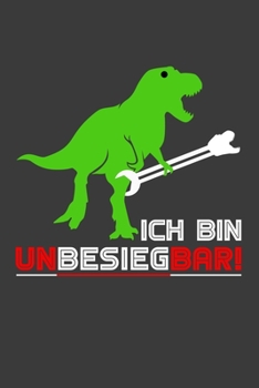 Ich bin unbesiegbar: Jahres-Kalender DinA 5 Terminplaner für Dinosaurier und T-Rex Fans Dino Notizheft (German Edition)