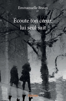 Paperback Écoute ton coeur, lui seul sait [French] Book