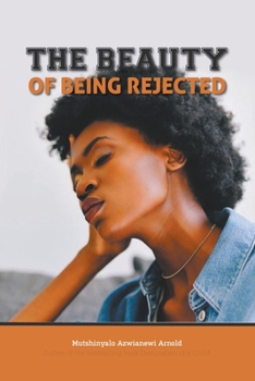 Paperback The Beauty of Being Rejected Book