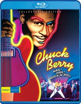 Chuck Berry: Hail! Hail! Rock 'n' Roll!