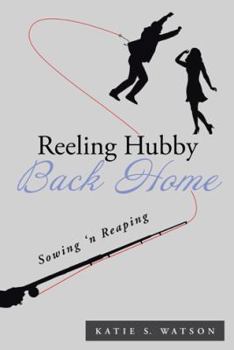 Paperback Reeling Hubby Back Home: Sowing 'n Reaping Book